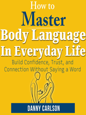 cover image of How to Master Body  Language in Everyday Life